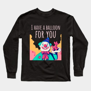 Happy Halloween I Have A Balloon For You Long Sleeve T-Shirt